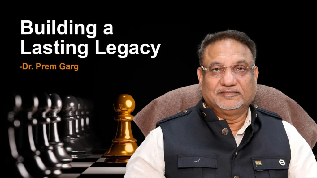 Leadership Across Generations – Dr. Prem Garg on Building a Legacy That Lasts